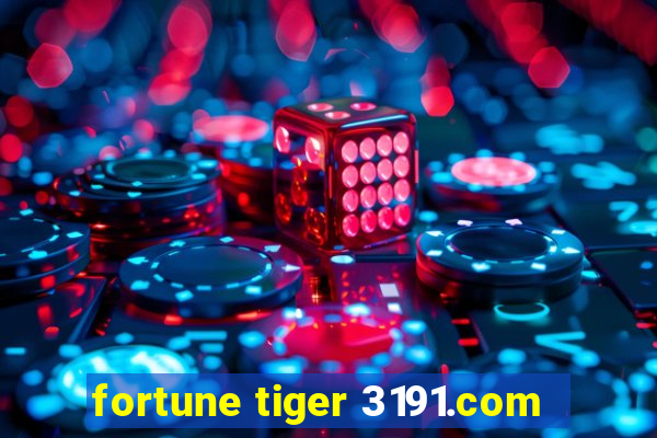 fortune tiger 3191.com